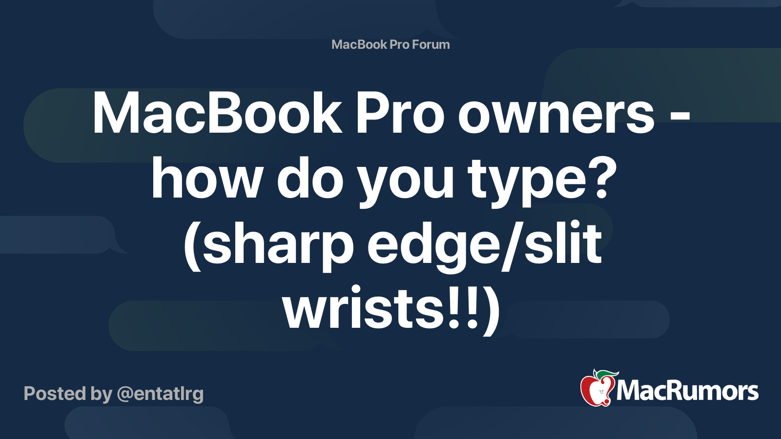 MacBook Pro owners how do you type? (sharp edge/slit wrists