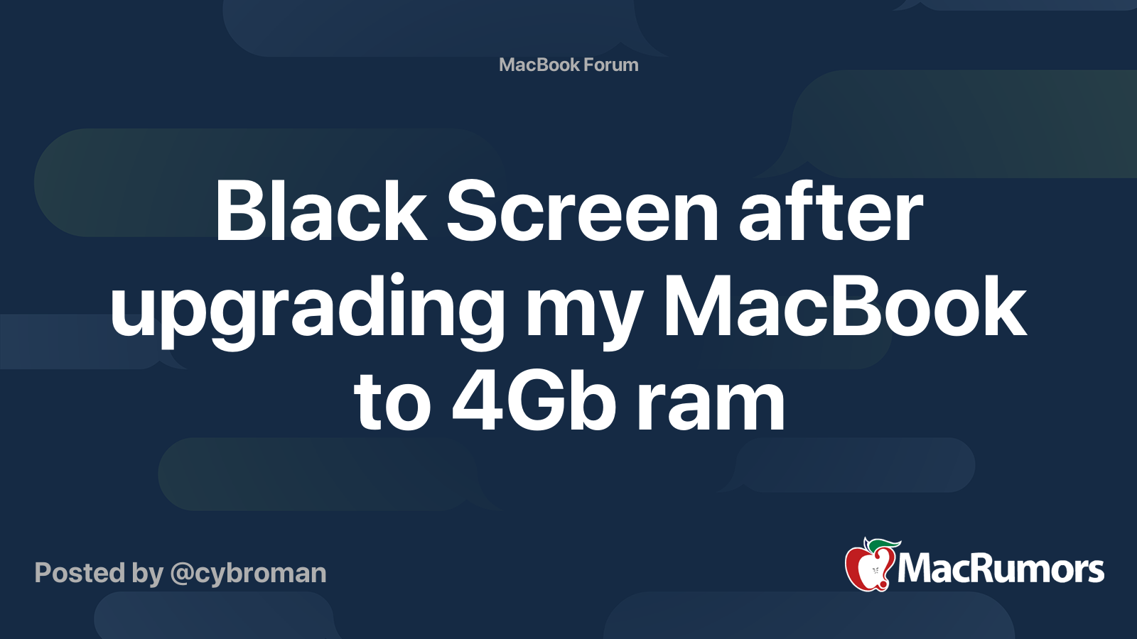 Black Screen after upgrading my MacBook to 4Gb ram MacRumors Forums
