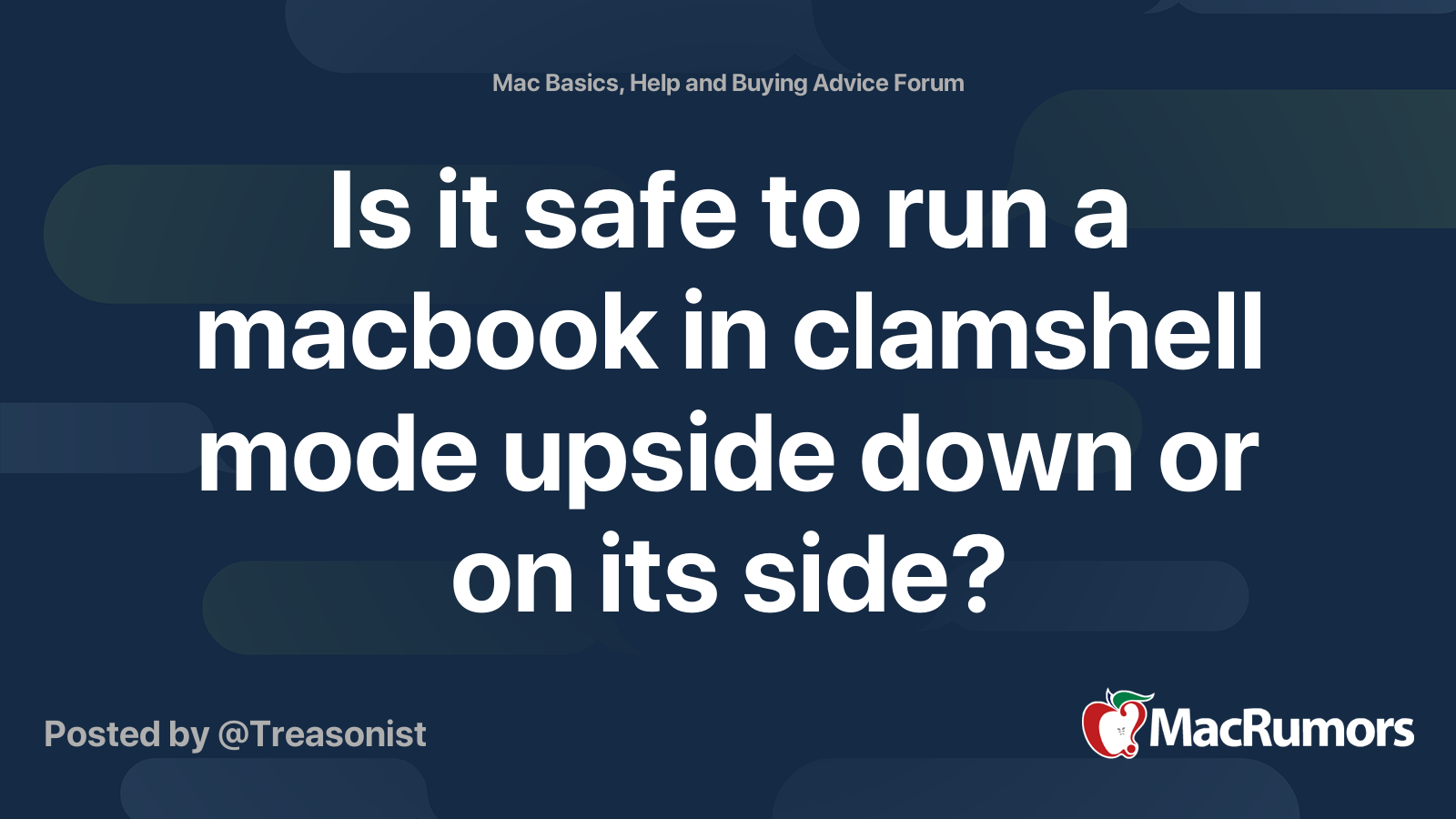 Is it safe to run a macbook in clamshell mode upside down or on its