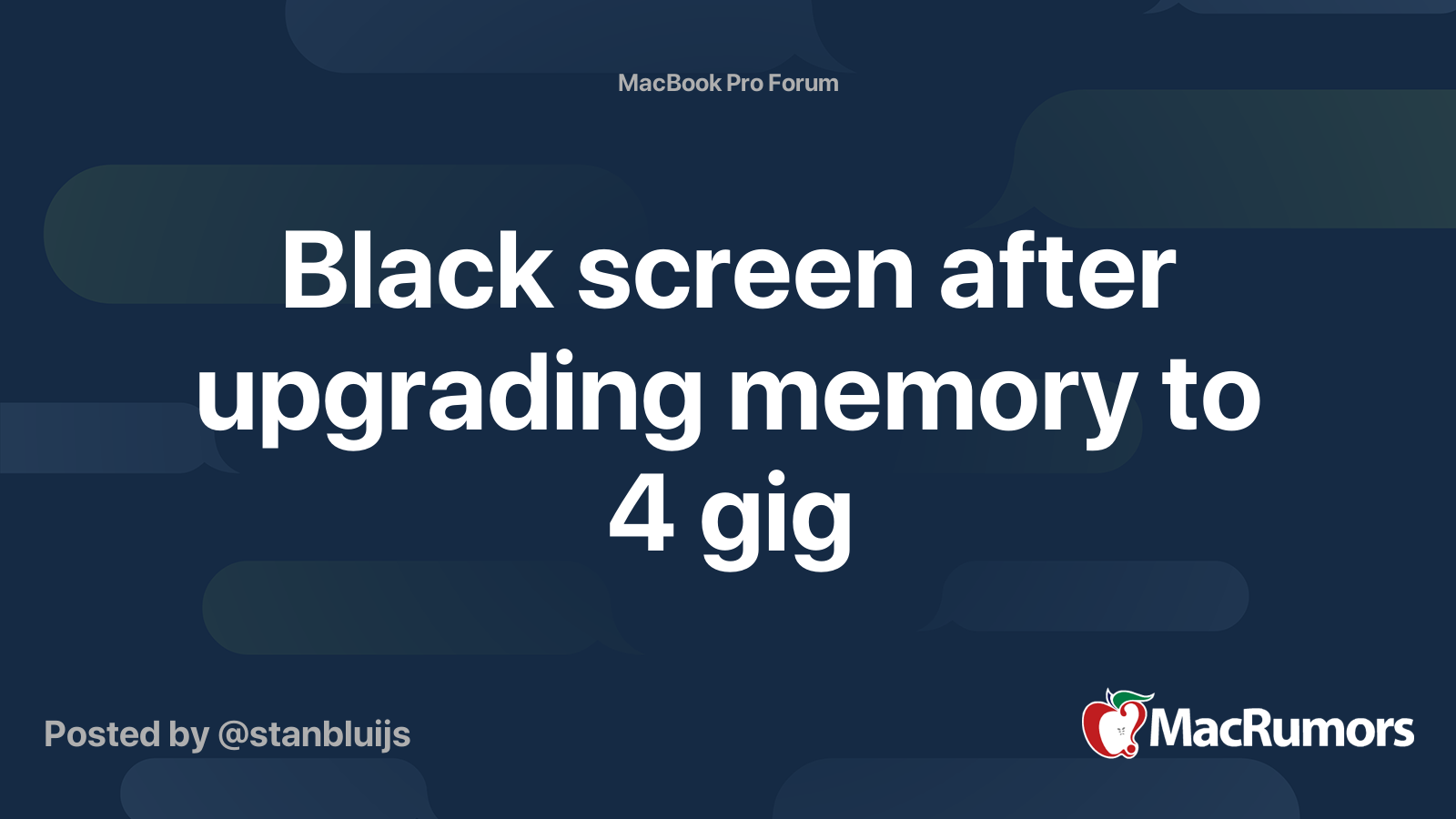 Black screen after upgrading memory to 4 gig MacRumors Forums