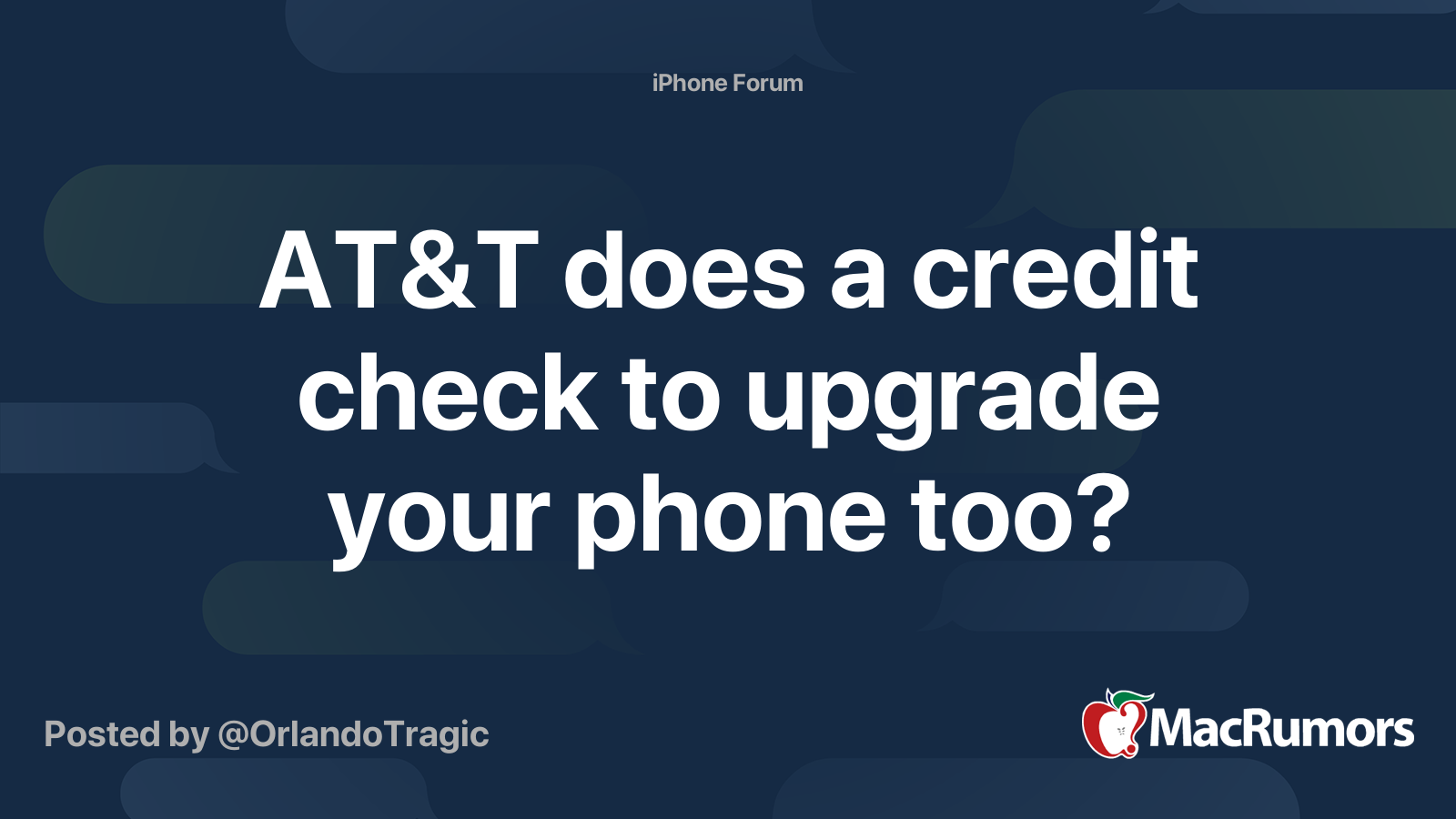 AT&T does a credit check to upgrade your phone too? | MacRumors Forums