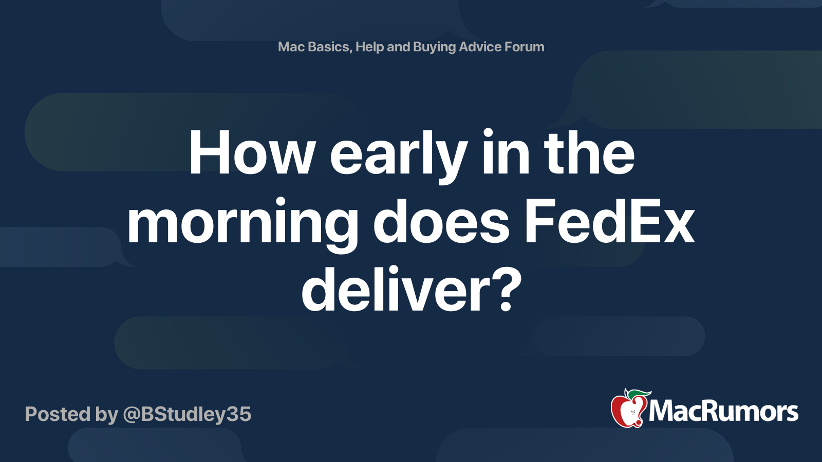 How early in the morning does FedEx deliver MacRumors Forums