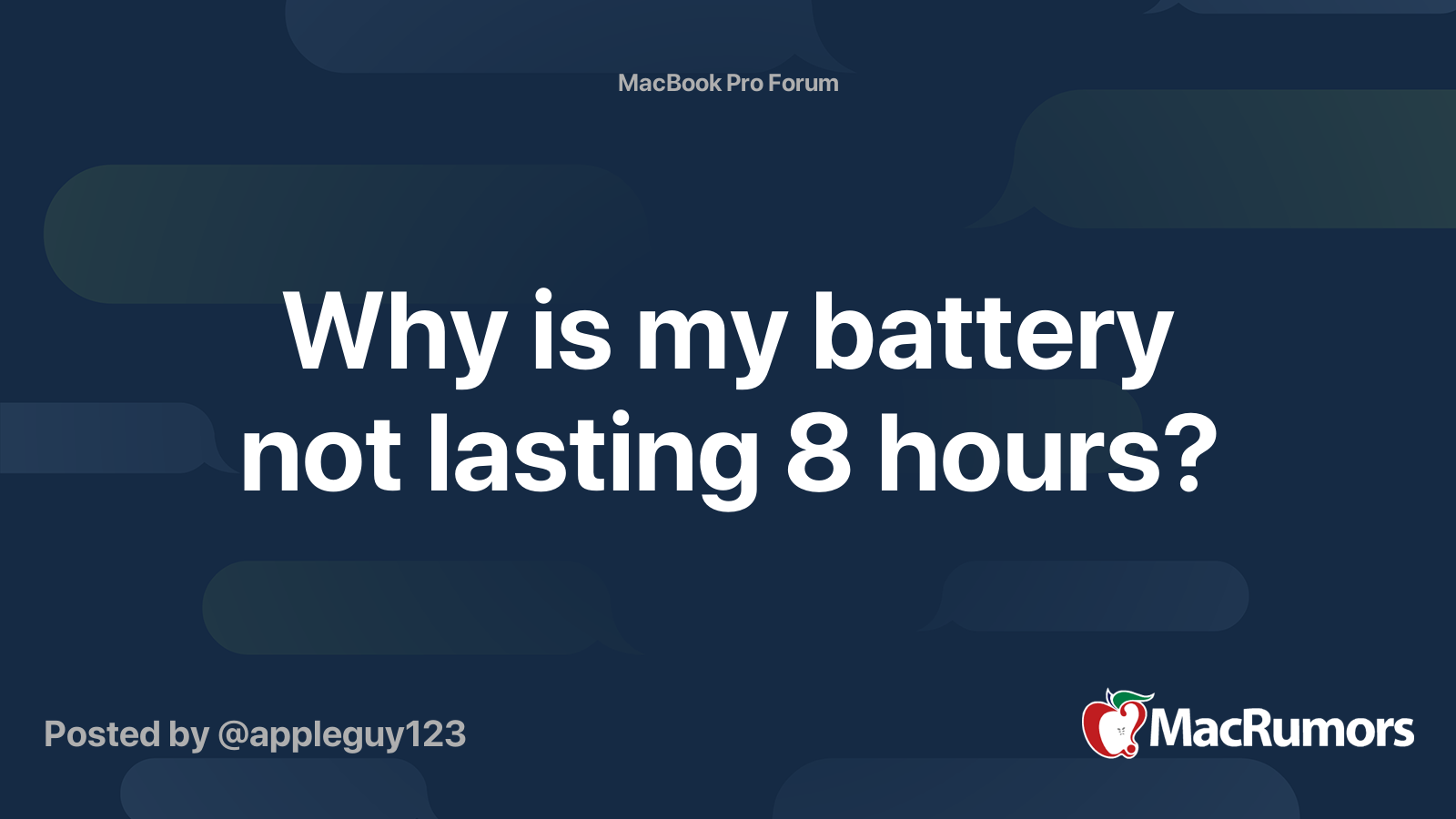 Why is my battery not lasting 8 hours? MacRumors Forums