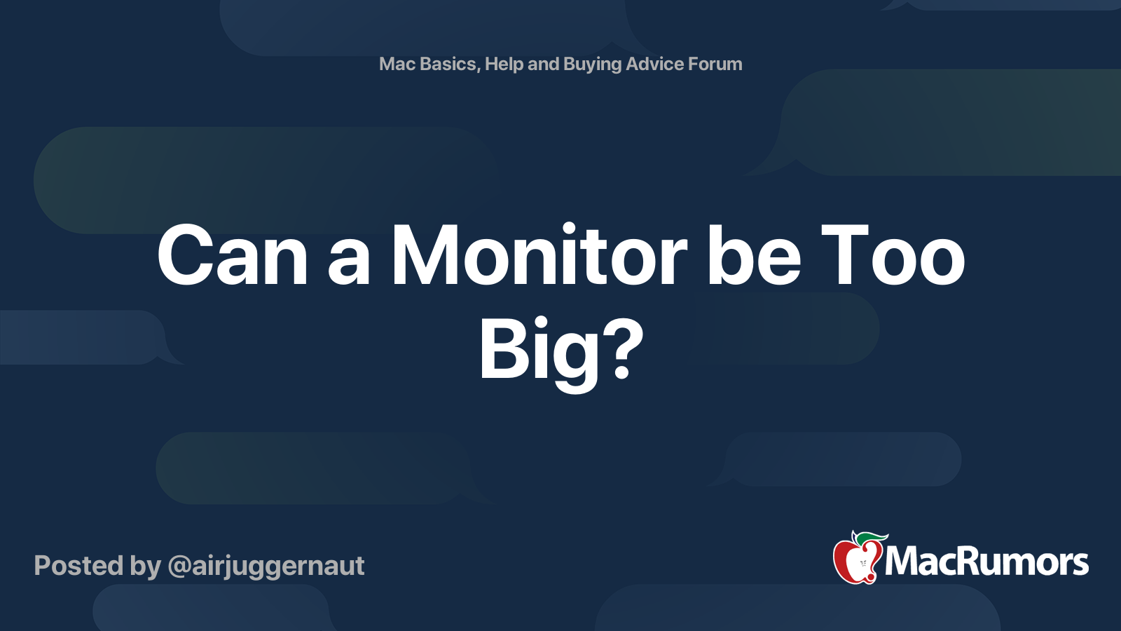 Can a Monitor be Too Big? MacRumors Forums