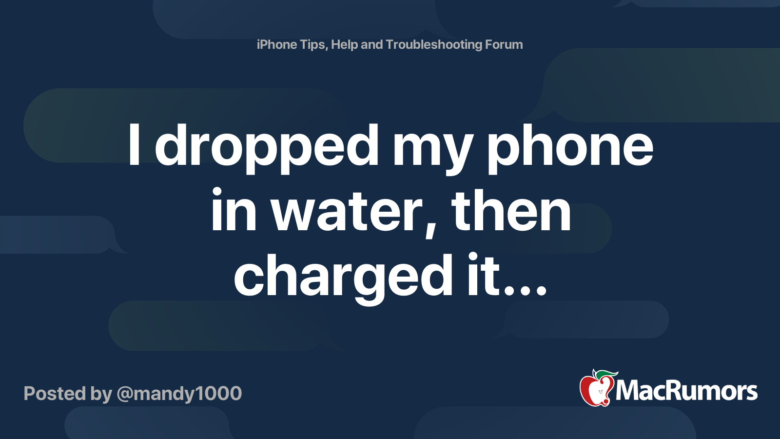 I dropped my phone in water, then charged it... MacRumors Forums