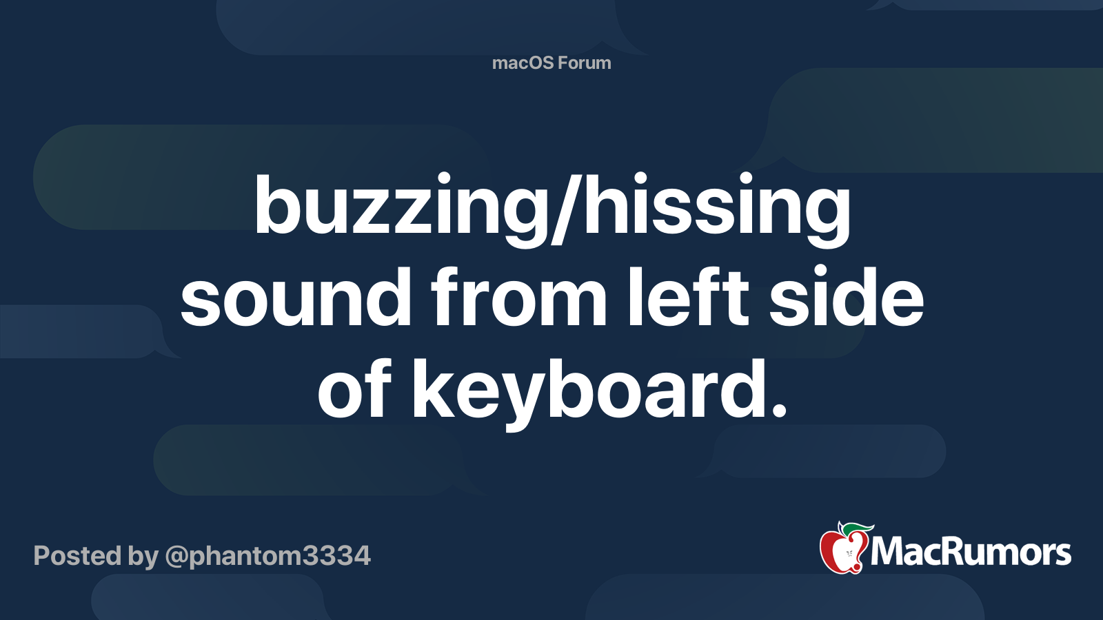 buzzing/hissing sound from left side of keyboard. MacRumors Forums