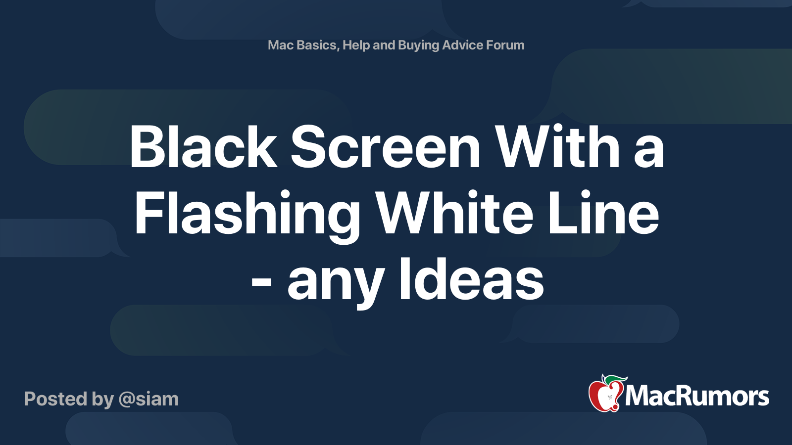 Black Screen With a Flashing White Line any Ideas MacRumors Forums