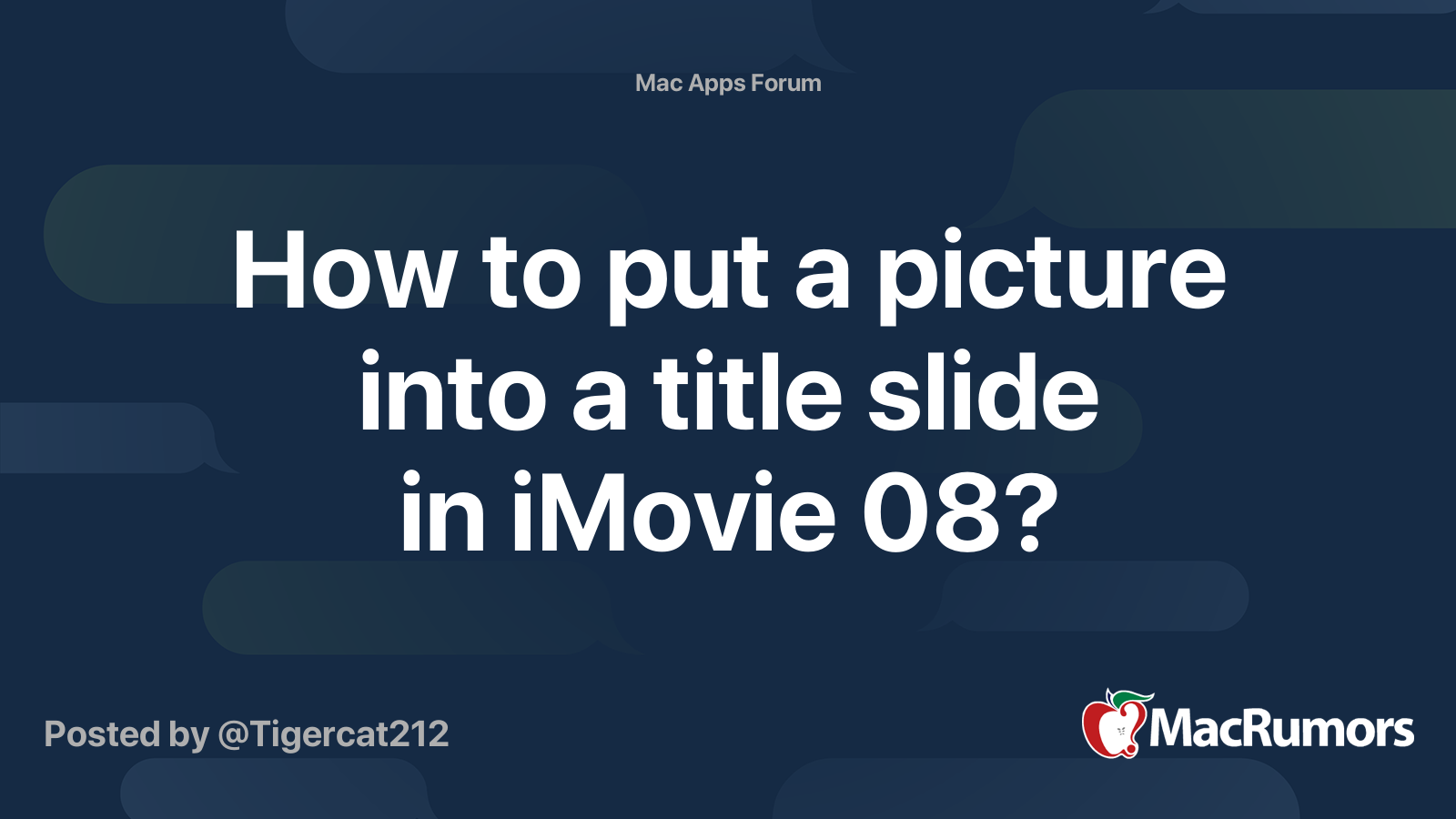 How to put a picture into a title slide in iMovie 08? MacRumors Forums