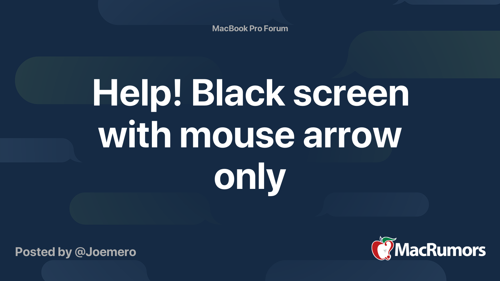 Help Black Screen With Mouse Arrow Only MacRumors Forums