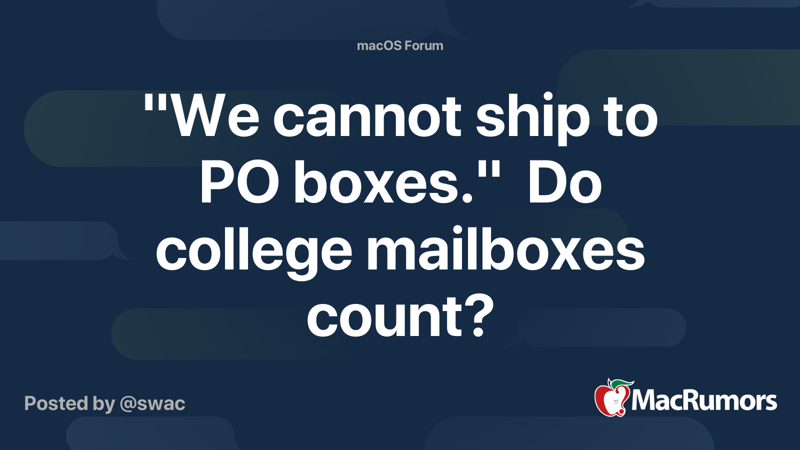 "We cannot ship to PO boxes." Do college mailboxes count? MacRumors