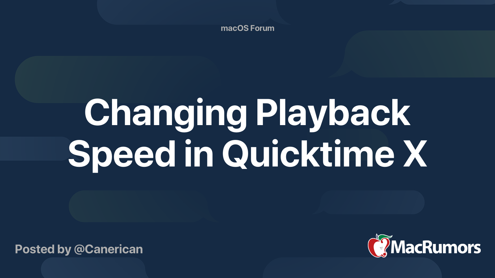 Changing Playback Speed in Quicktime X MacRumors Forums