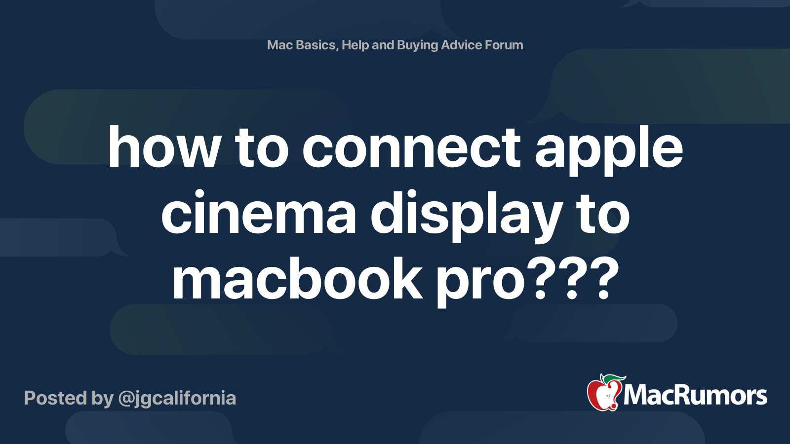 how to connect apple cinema display to macbook pro??? MacRumors Forums