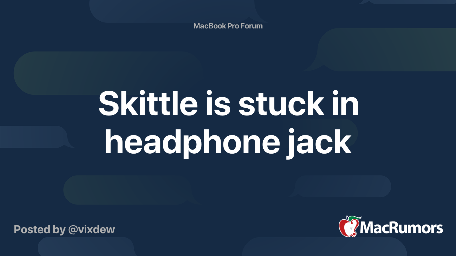 Skittle is stuck in headphone jack MacRumors Forums