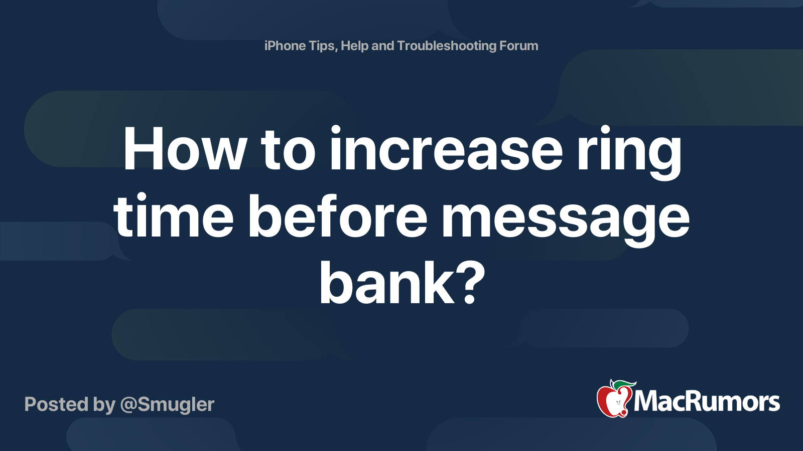 how-to-increase-ring-time-before-message-bank-macrumors-forums