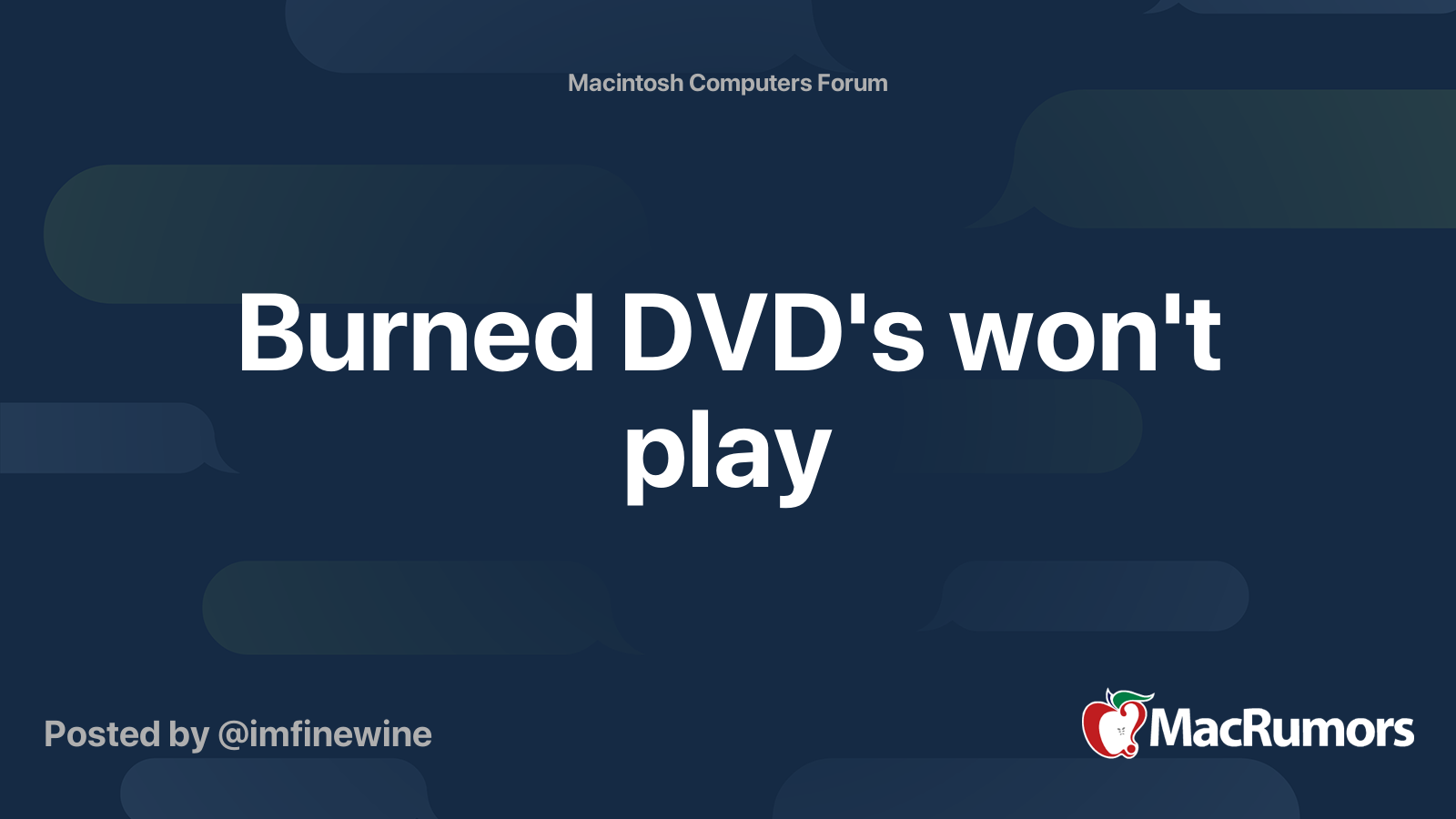 Burned DVD's won't play MacRumors Forums