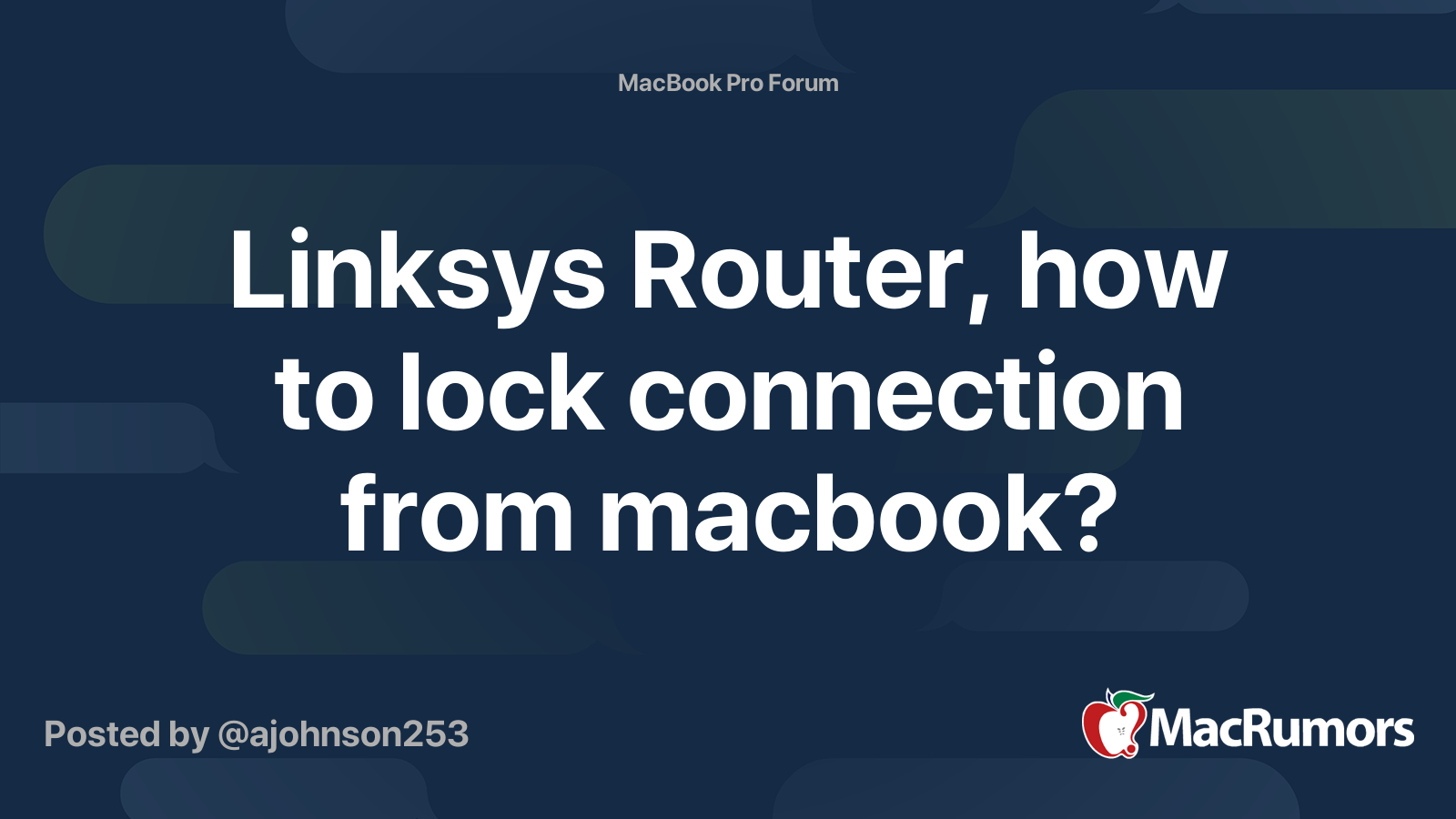 Linksys Router, how to lock connection from macbook? MacRumors Forums