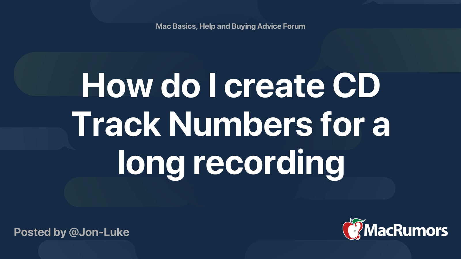 How do I create CD Track Numbers for a long recording MacRumors Forums