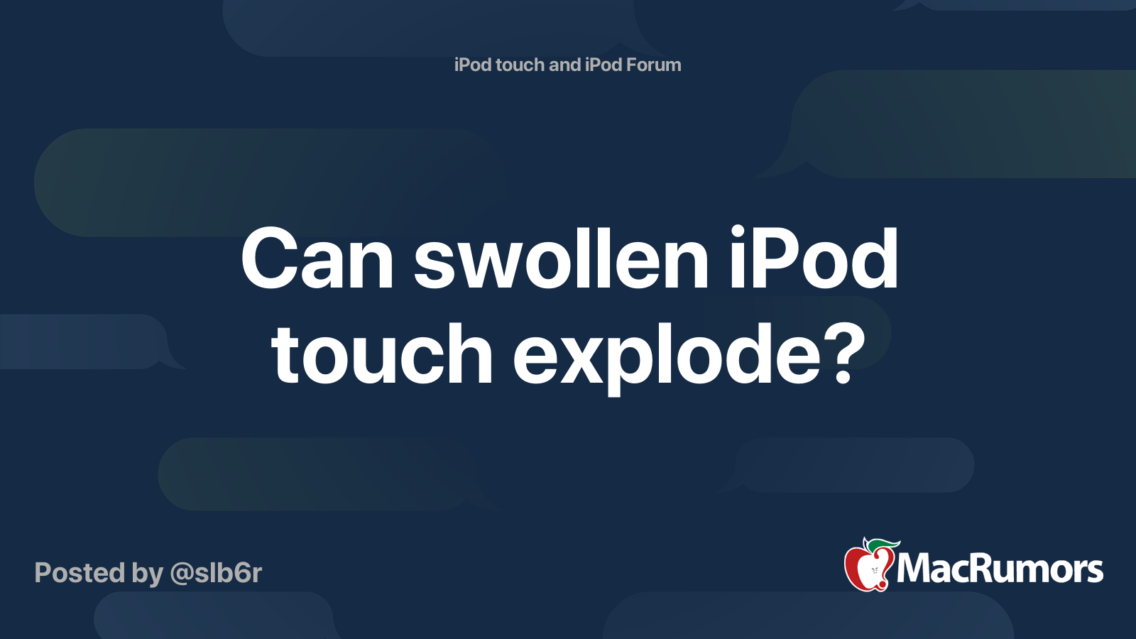 Can swollen iPod touch explode? | MacRumors Forums