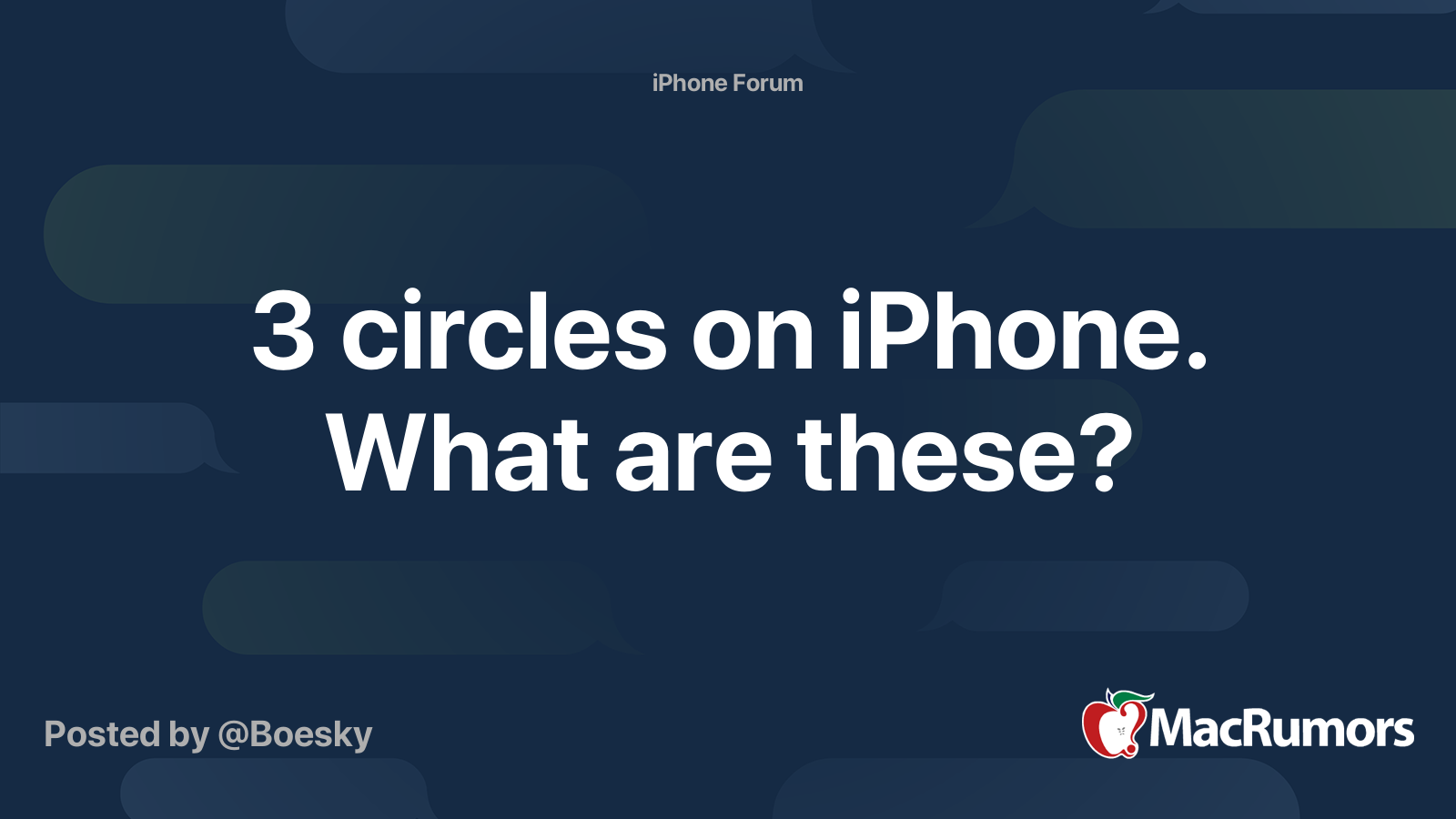 3 circles on iPhone. What are these? MacRumors Forums