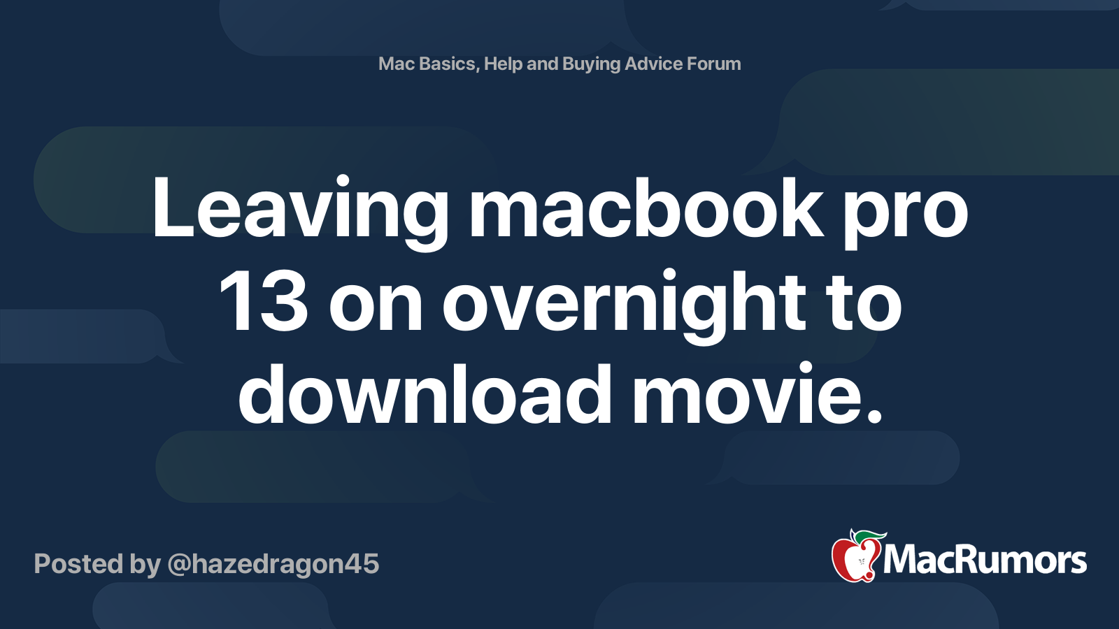 Leaving Macbook Pro 13 On Overnight To Download Movie Macrumors Forums