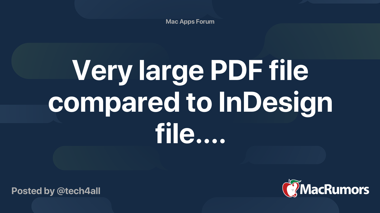 Very large PDF file compared to InDesign file.... | MacRumors Forums