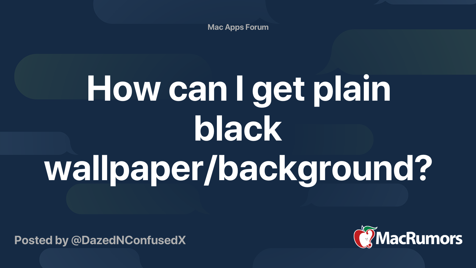 How can I get plain black wallpaper/background? MacRumors Forums