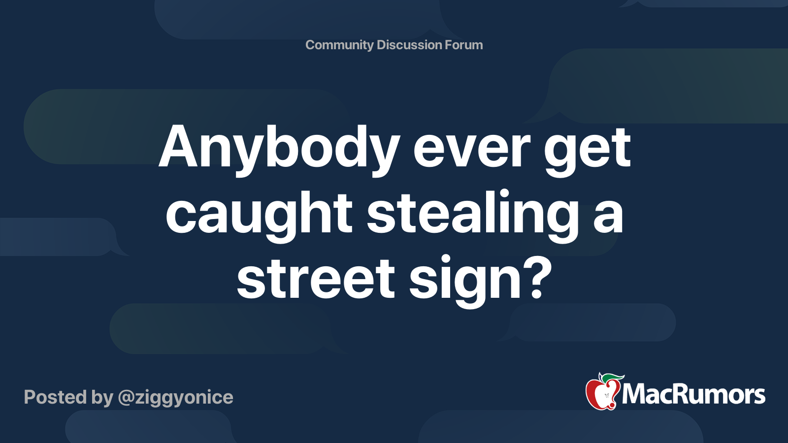 Anybody ever get caught stealing a street sign? MacRumors Forums