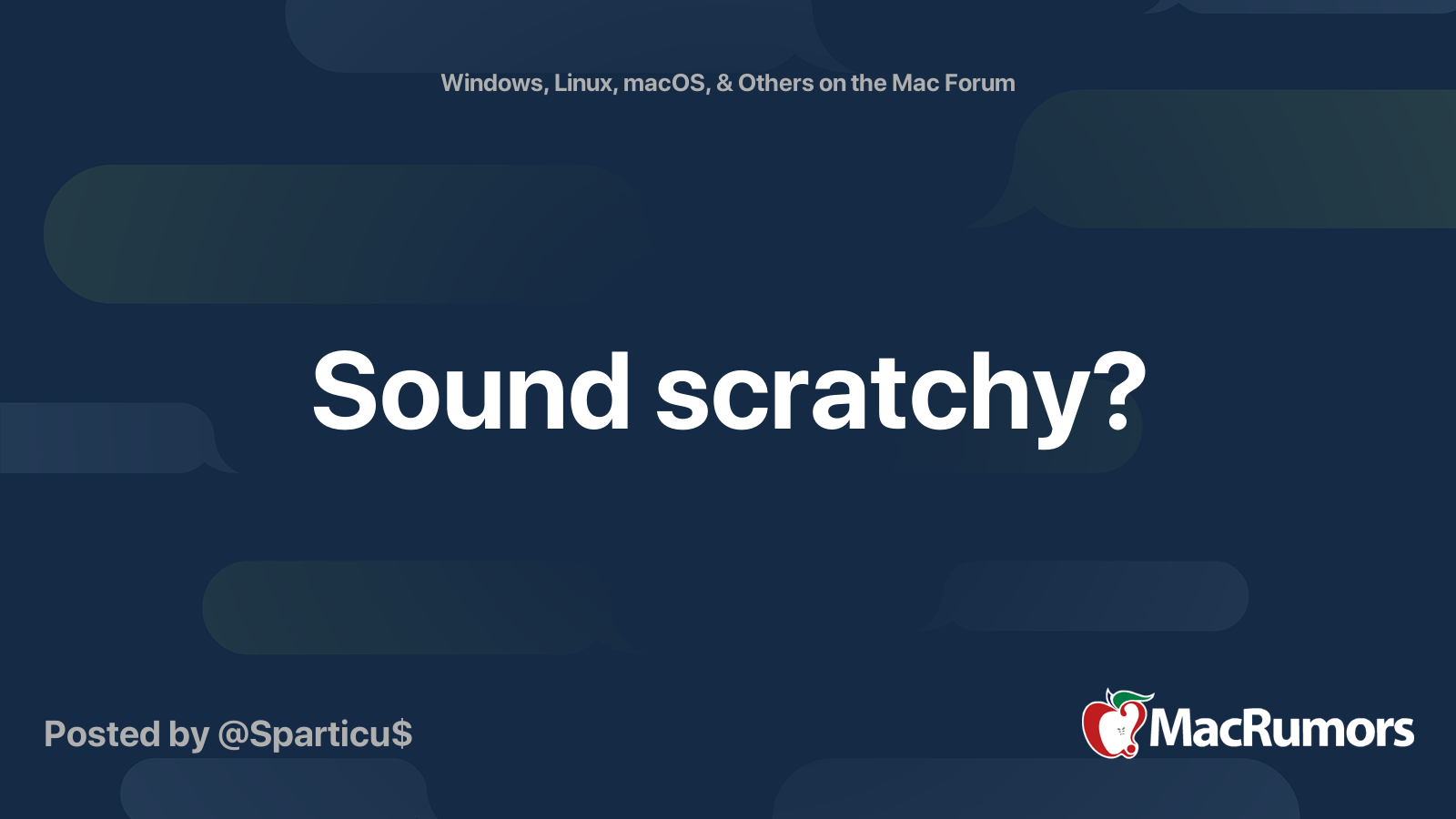 Sound scratchy? MacRumors Forums
