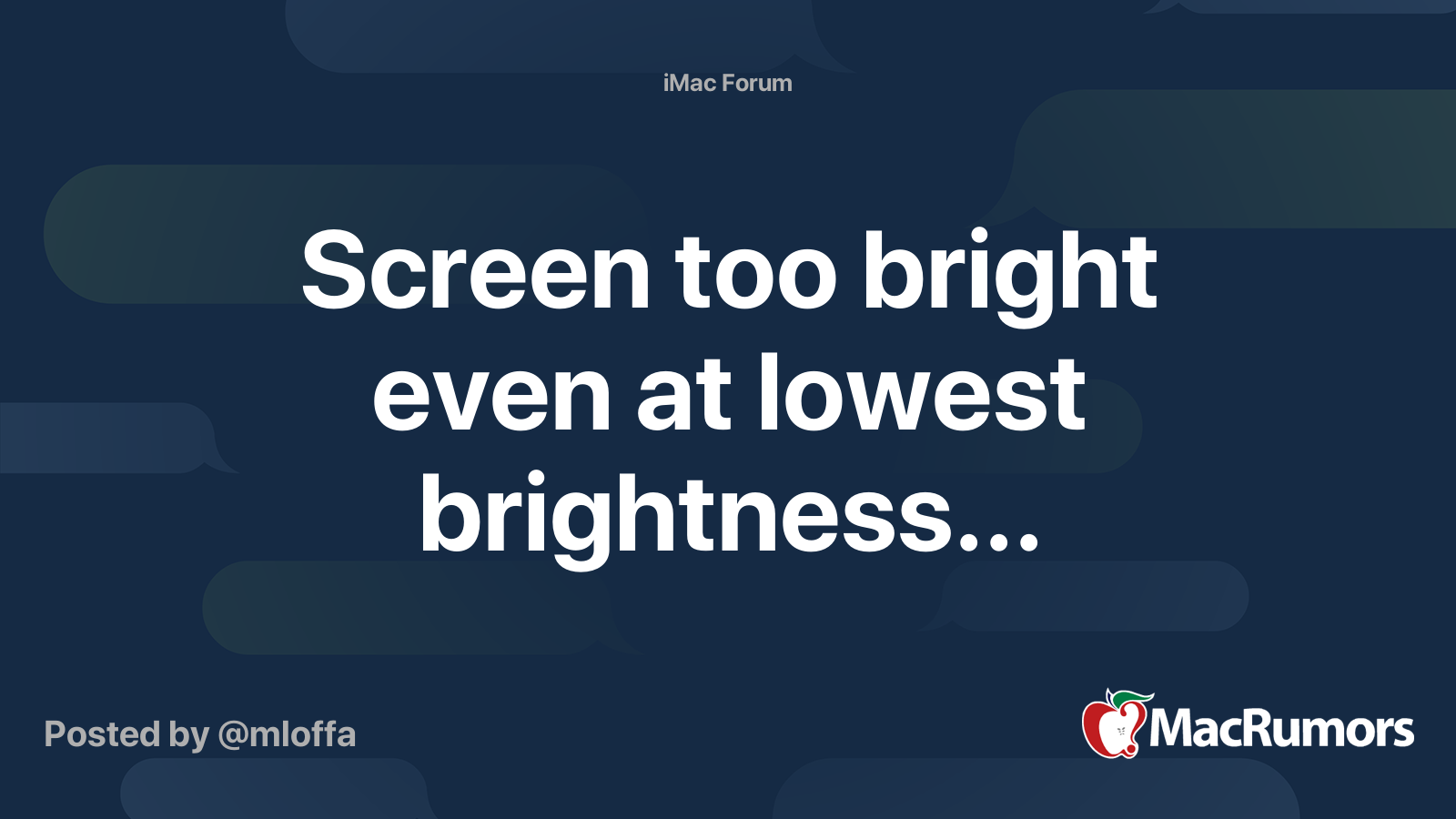Screen too bright even at lowest brightness... MacRumors Forums