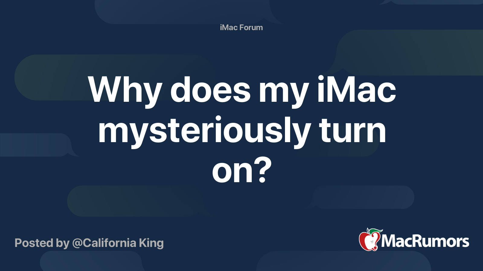 Why does my iMac mysteriously turn on? MacRumors Forums