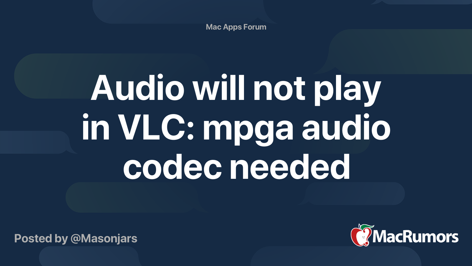 Audio will not play in VLC mpga audio codec needed MacRumors Forums