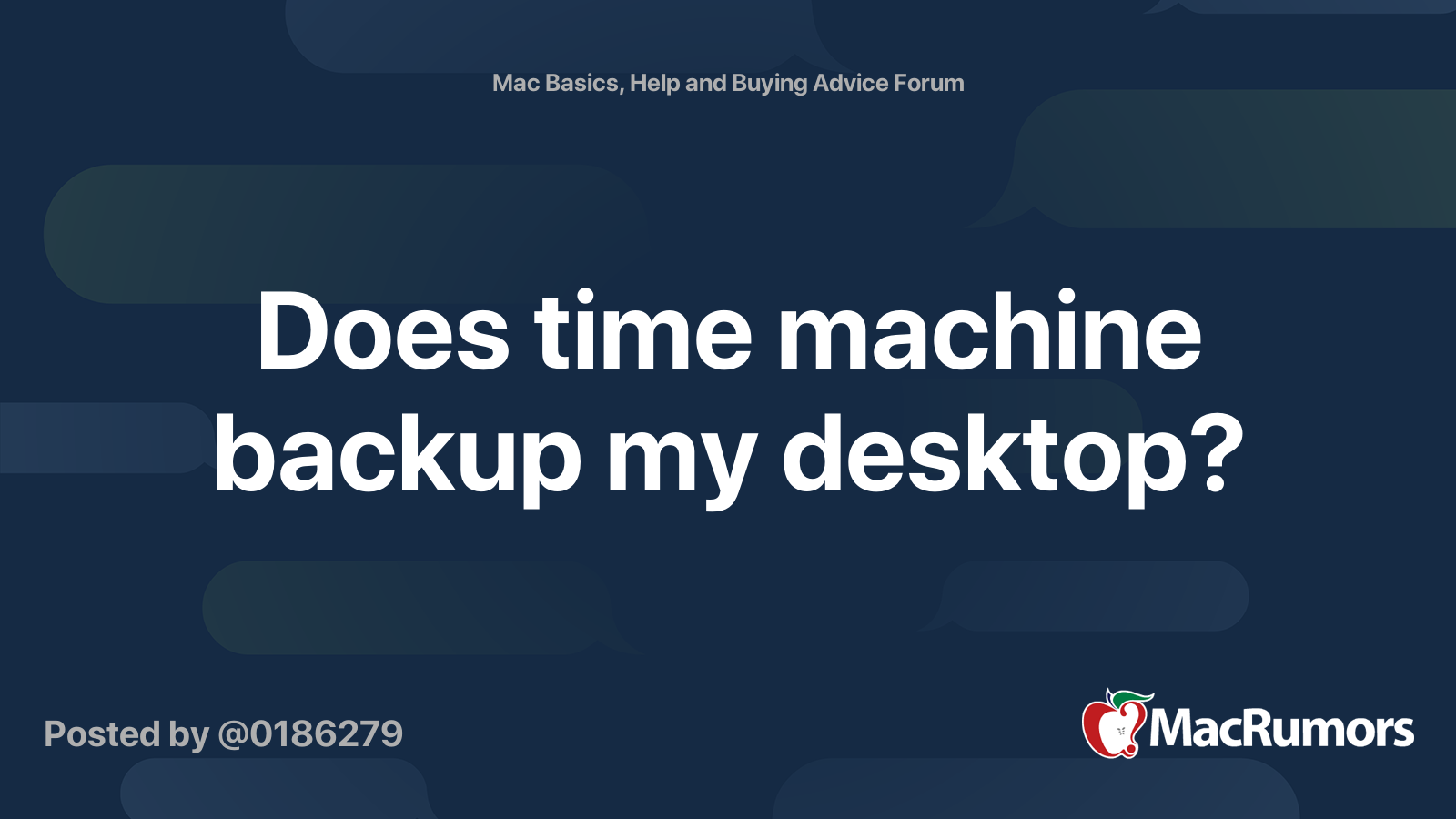 Does time machine backup my desktop? MacRumors Forums