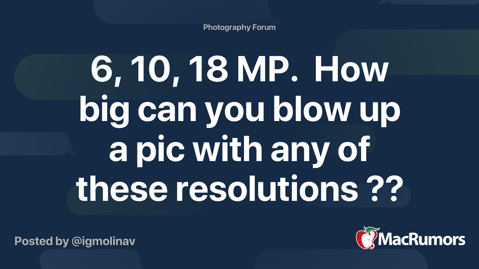 6, 10, 18 MP. How big can you blow up a pic with any of these