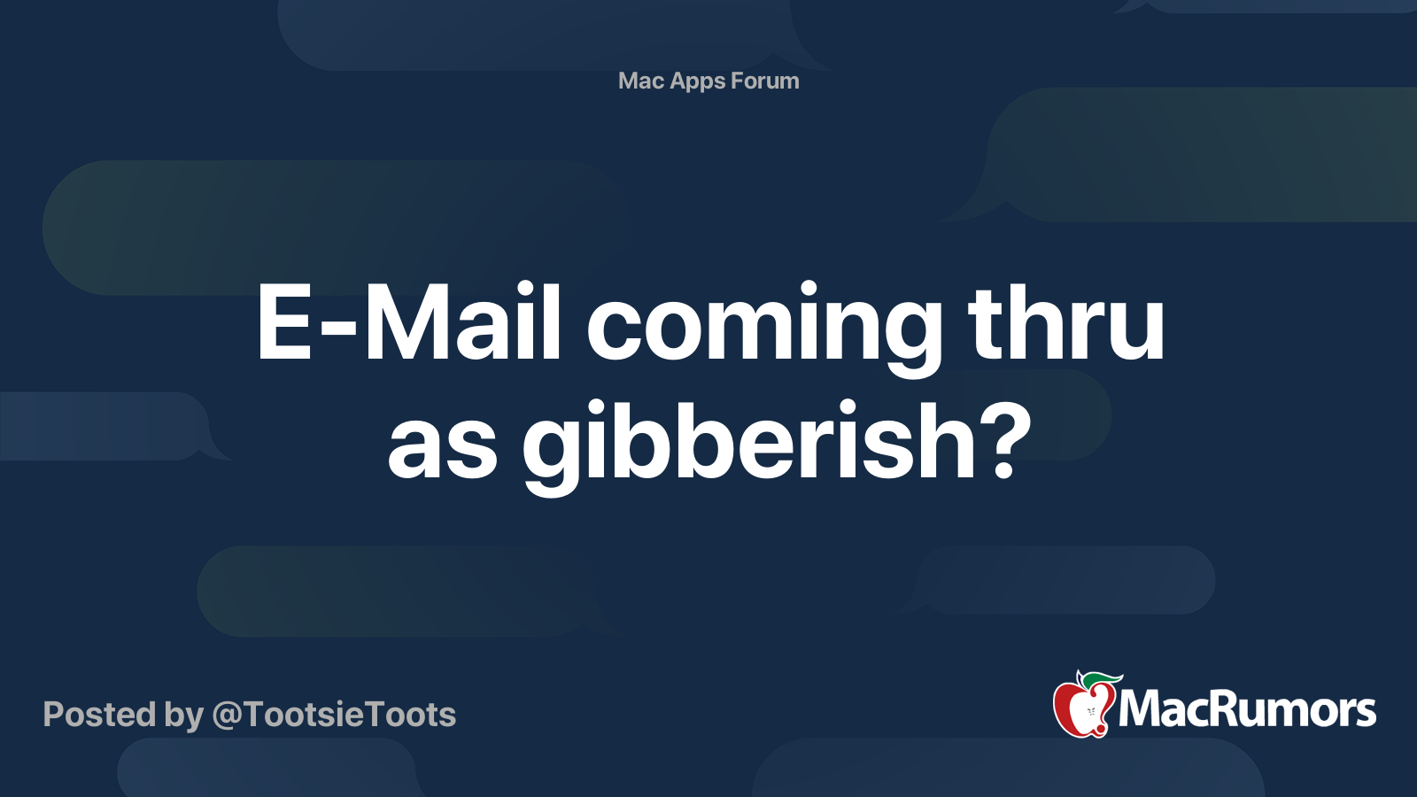 E-Mail coming thru as gibberish? | MacRumors Forums