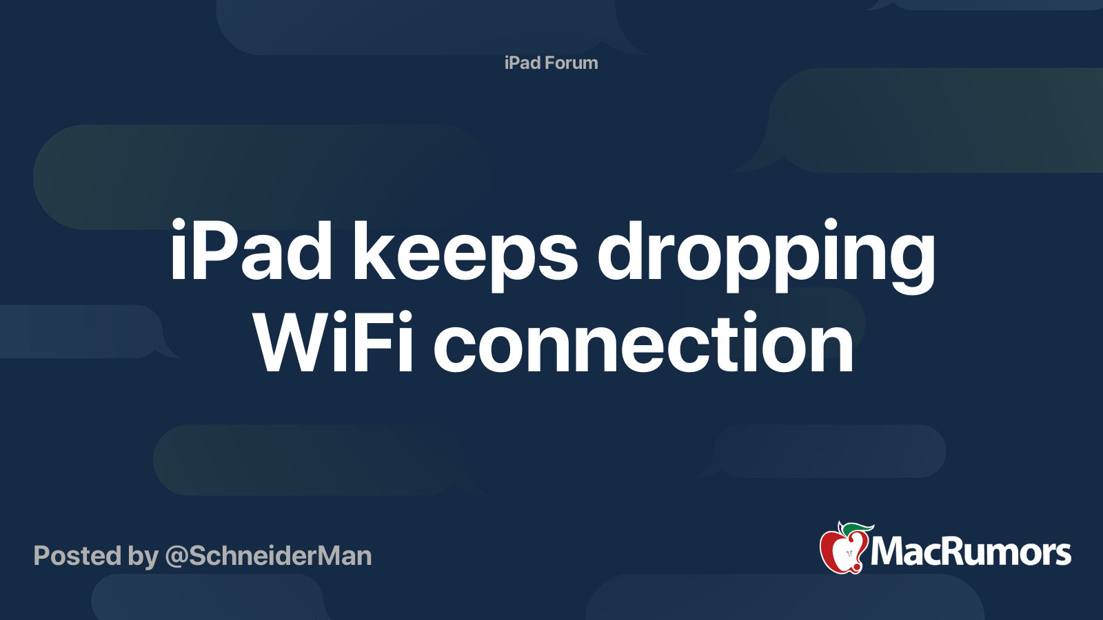 iPad keeps dropping WiFi connection MacRumors Forums