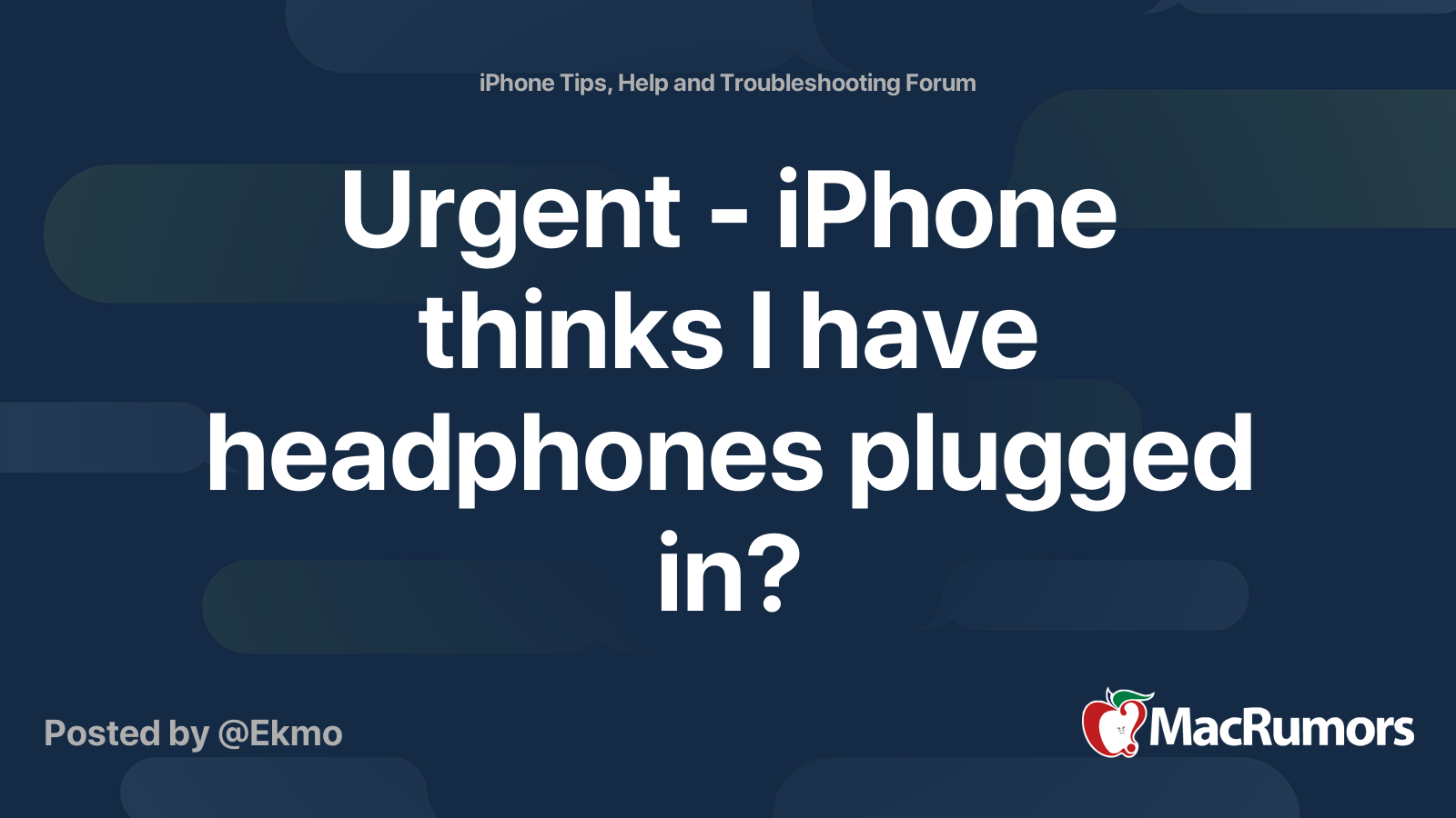 Urgent iPhone thinks I have headphones plugged in? MacRumors Forums