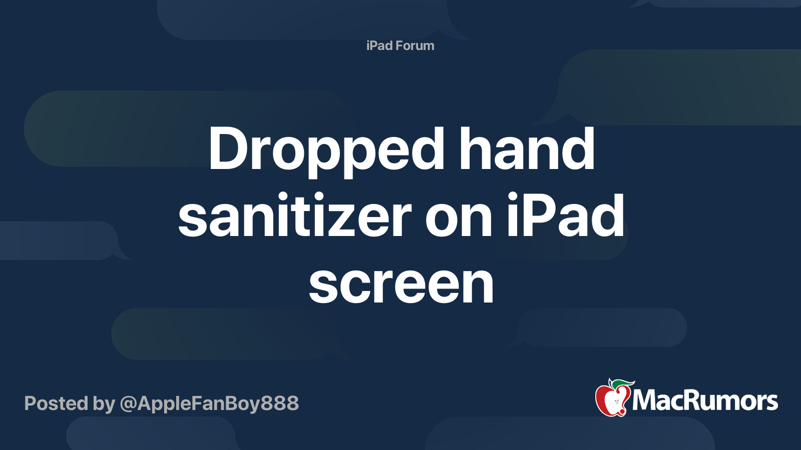 Dropped hand sanitizer on iPad screen MacRumors Forums