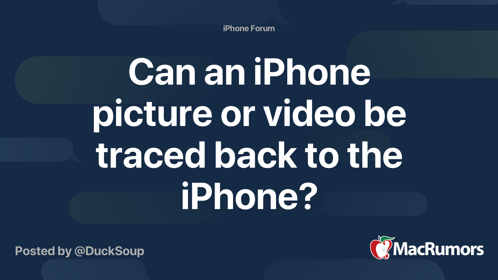Can an iPhone picture or video be traced back to the iPhone? MacRumors Forums