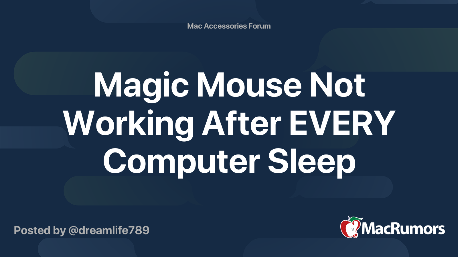 Magic Mouse Not Working After EVERY Computer Sleep MacRumors Forums