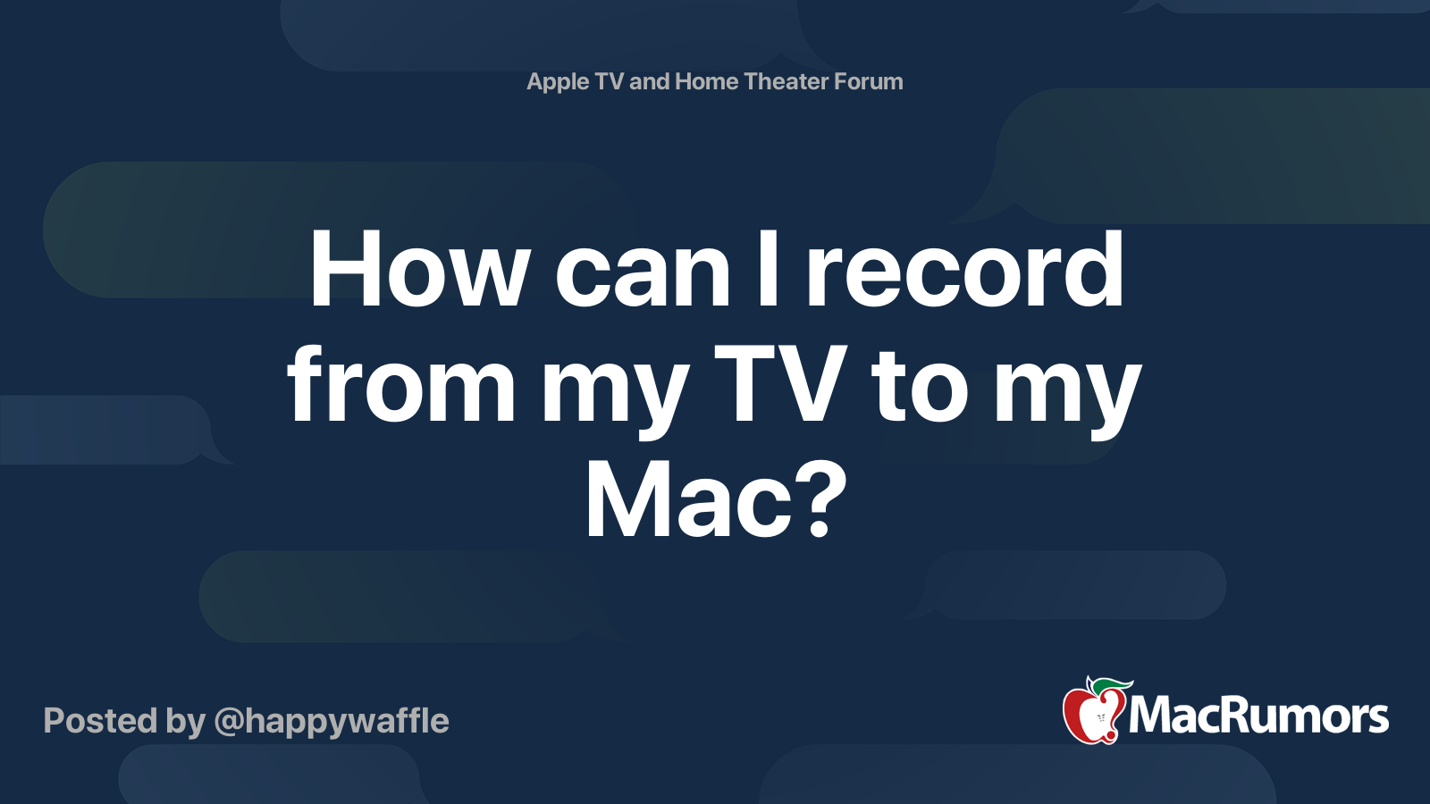 How can I record from my TV to my Mac? MacRumors Forums