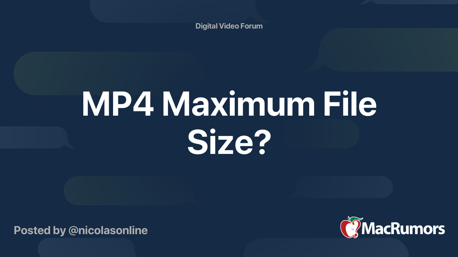 MP4 Maximum File Size? MacRumors Forums