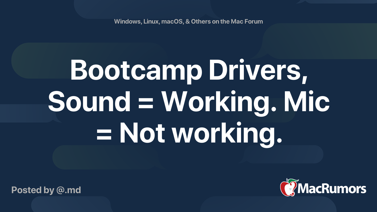 Bootcamp Drivers, Sound = Working. Mic = Not working. MacRumors Forums