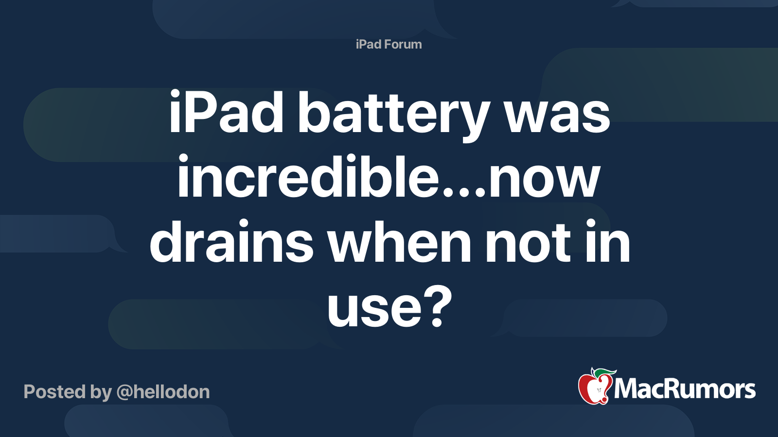 iPad battery was incredible...now drains when not in use? | MacRumors