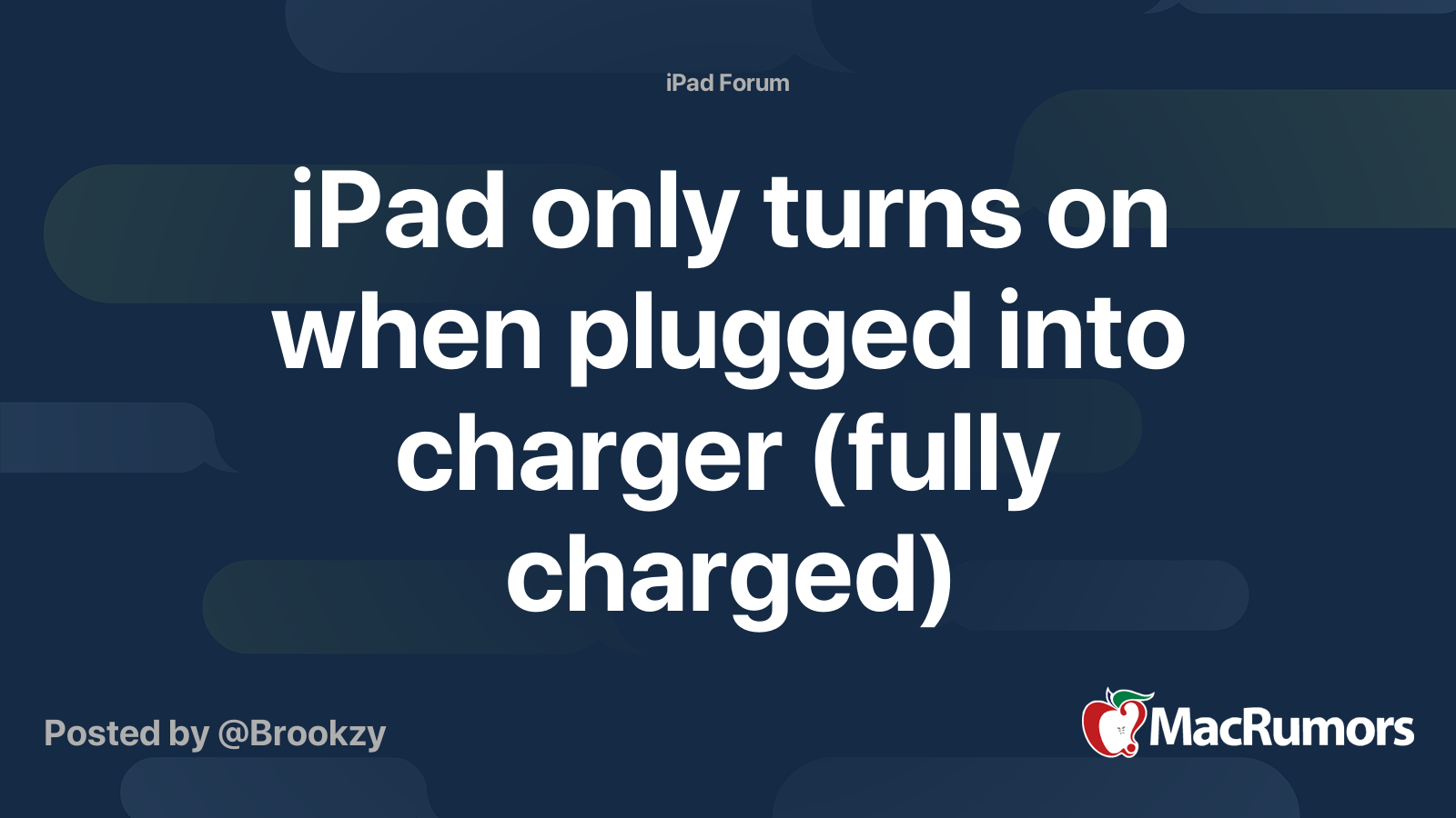 iPad only turns on when plugged into charger (fully charged