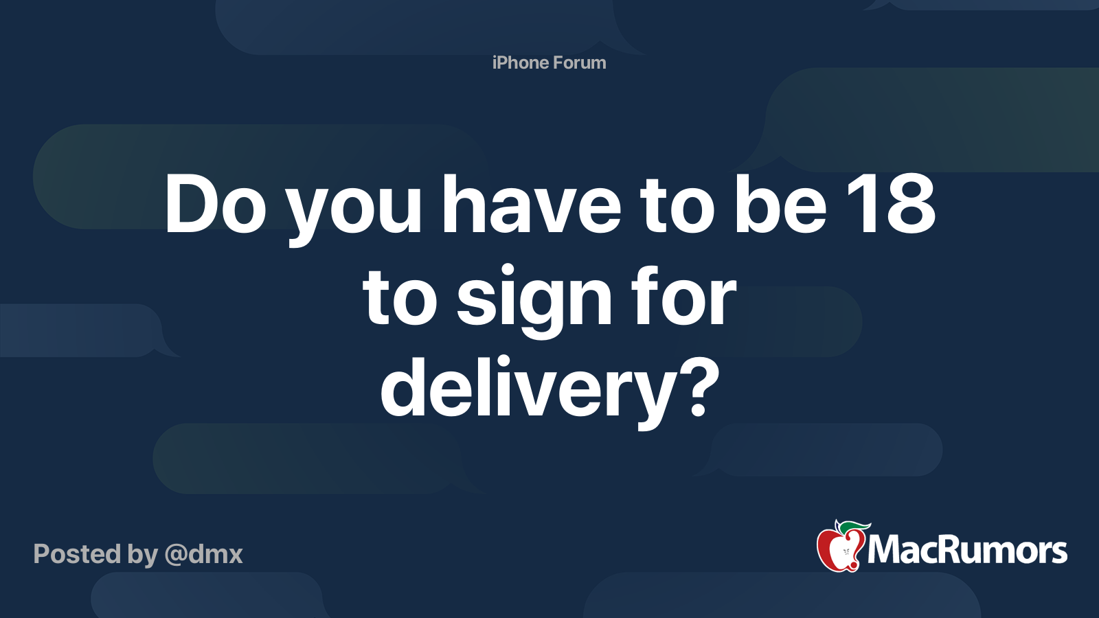 Do you have to be 18 to sign for delivery? MacRumors Forums