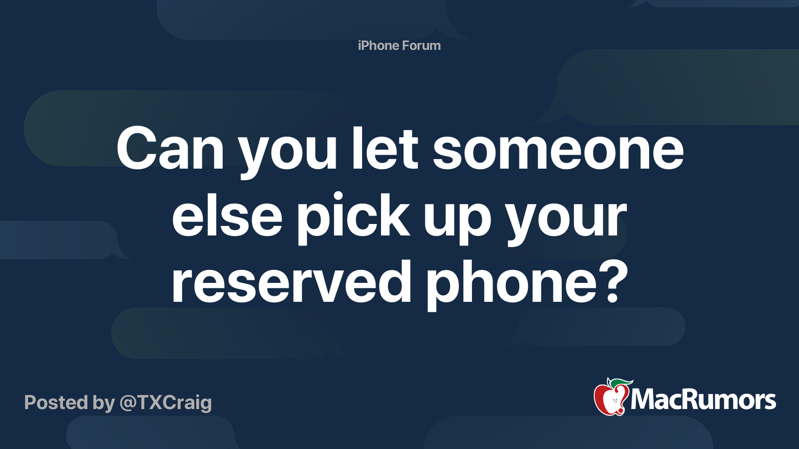 Can you let someone else pick up your reserved phone? MacRumors Forums
