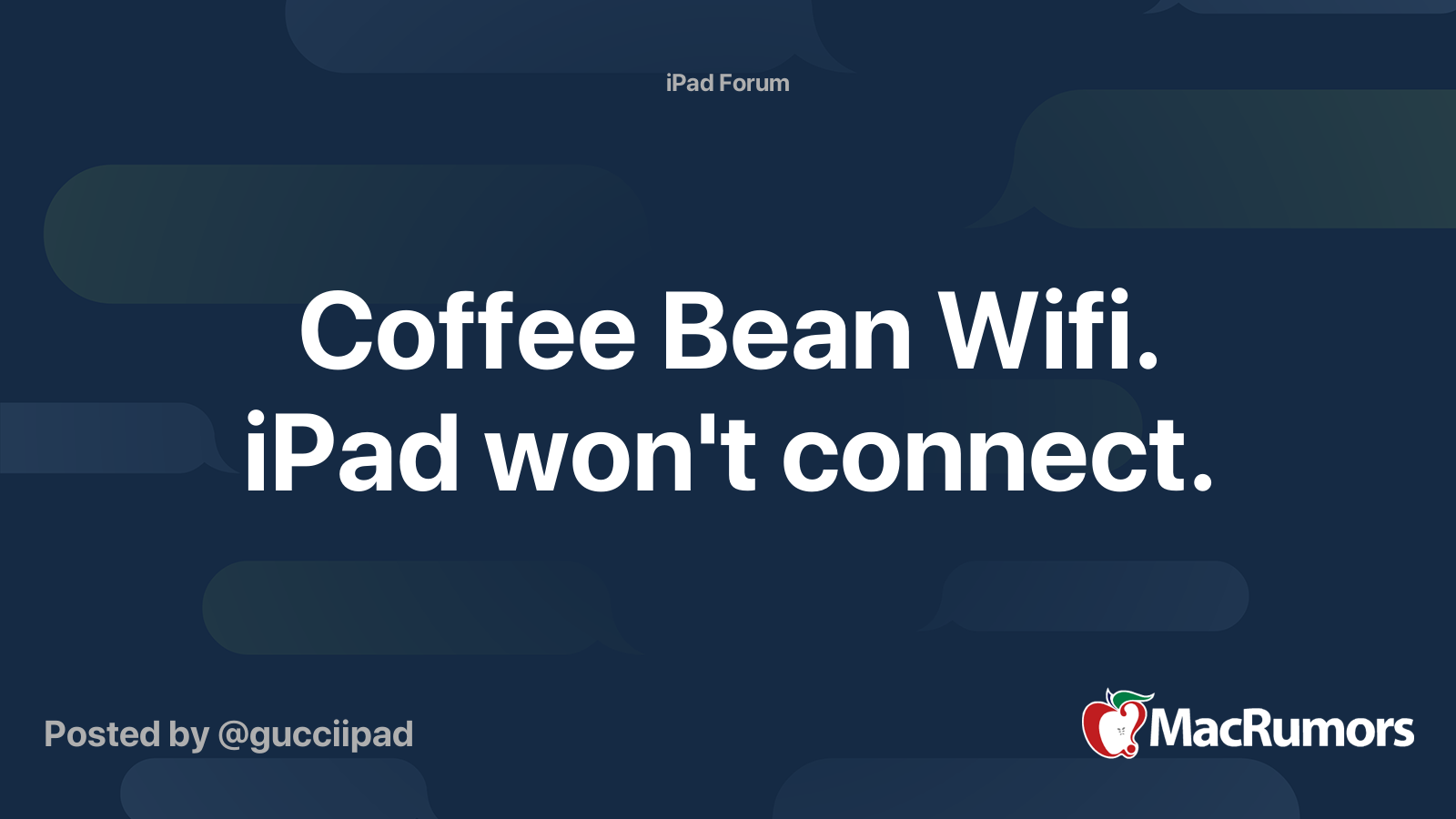 Coffee Bean Wifi. iPad won't connect. MacRumors Forums