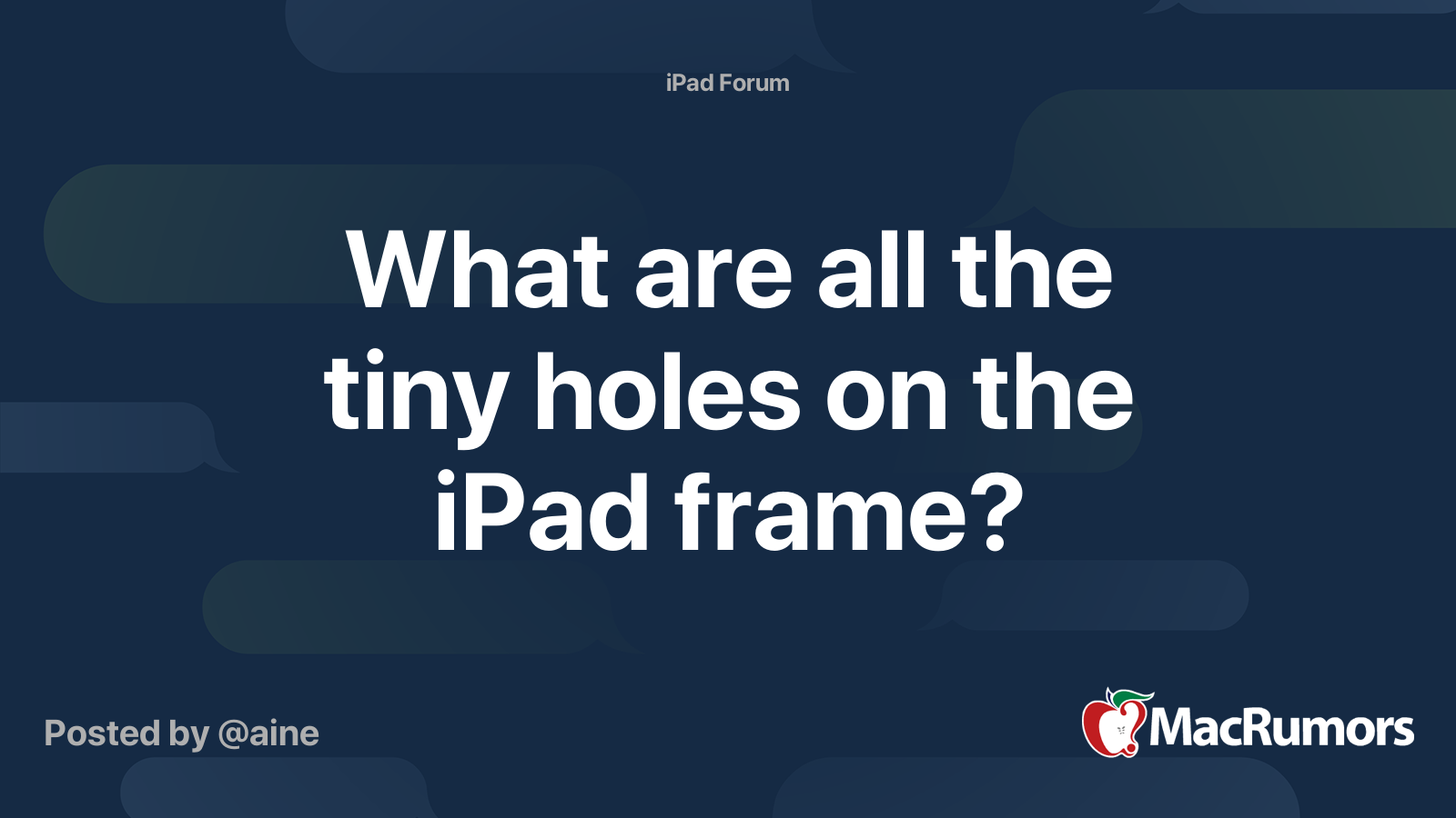 What are all the tiny holes on the iPad frame? MacRumors Forums