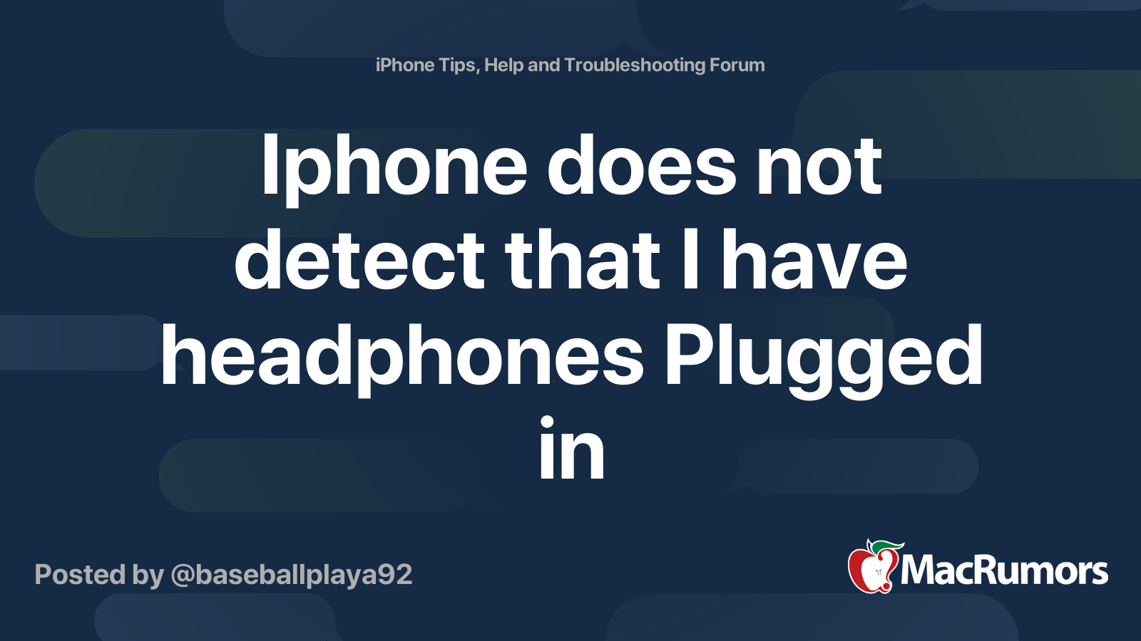 Iphone does not detect that I have headphones Plugged in | MacRumors Forums