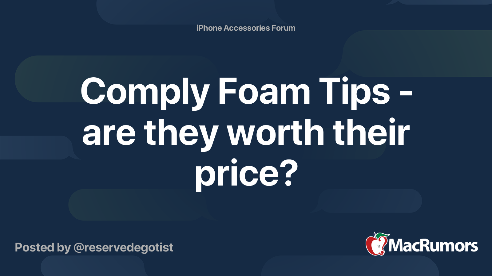 Comply Foam Tips are they worth their price? MacRumors Forums
